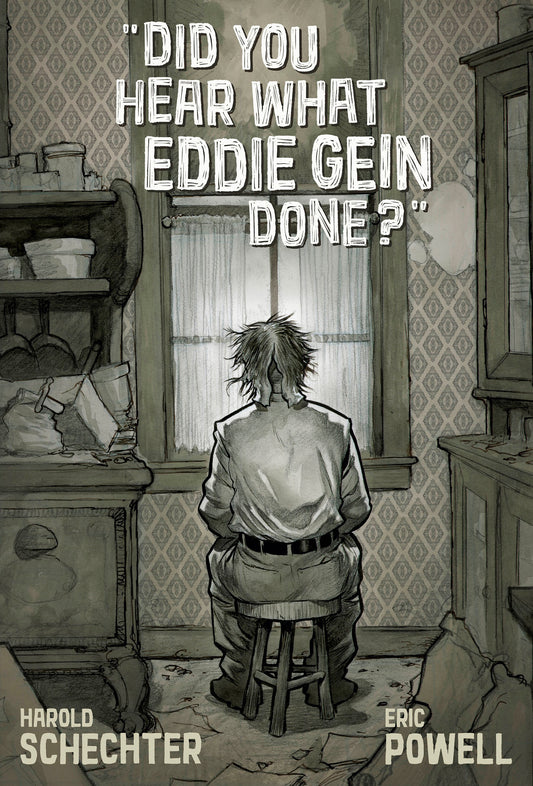 Did You Hear What Eddie Gein Done? - Kickstarter Signed Special Edition Hardcover