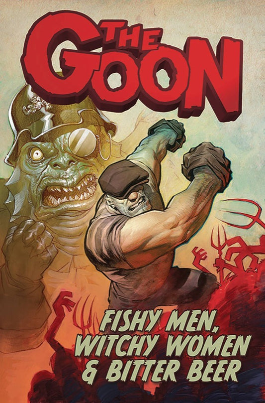 THE GOON TP VOL 03: Fishy Men, Witchy Women, and Bitter Beer